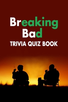 The Breaking Bad: Trivia Quiz Book