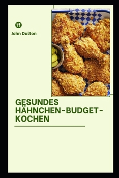 Paperback Gesundes -Hähnchen-Budget-Kochen [German] Book