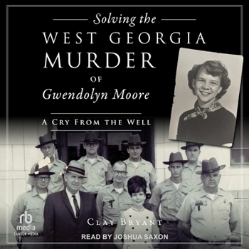 Solving the West Georgia Murder of Gwendolyn Moore: A Cry From the Well