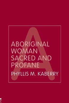 Paperback Aboriginal Woman Sacred and Profane Book