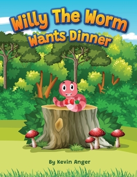 Paperback Willy the Worm Wants Dinner Book