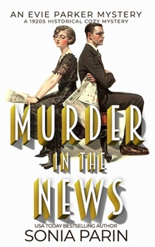 Paperback Murder in the News: A 1920s Historical Cozy Mystery: An Evie Parker Mystery Book 15 Book