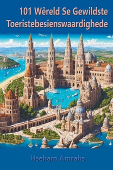 101 Wêreld Se Gewildste Toeristebesienswaardighede