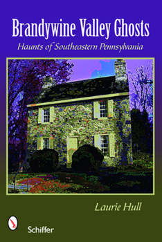 Paperback Brandywine Valley Ghosts: Haunts of Southeastern Pennsylvania Book