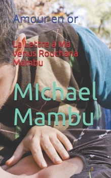 Paperback La Lettre à Ma venus Rouchana Mambu: Amour en or [French] Book