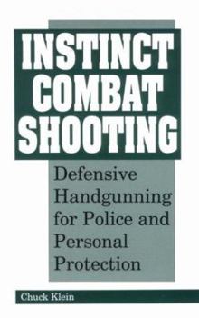 Paperback Instinct Combat Shooting: Defensive Handgunning for Police and Personal Protection Book