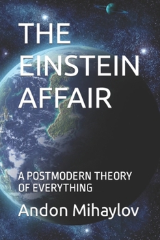 Paperback The Einstein Affair: A Postmodern Theory of Everything Book