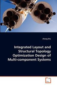 Paperback Integrated Layout and Structural Topology Optimization Design of Multi-component Systems Book