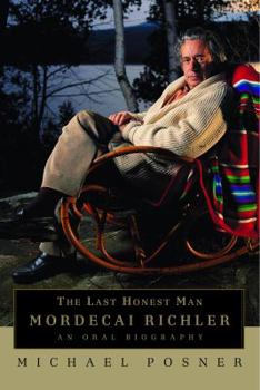 Hardcover The Last Honest Man: Mordecai Richler: An Oral Biography Book