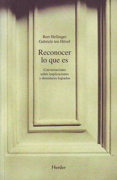 Acknowledging What Is: Conversations With Bert Hellinger
