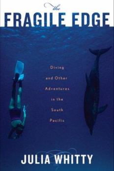 Hardcover The Fragile Edge: Diving and Other Adventures in the South Pacific Book