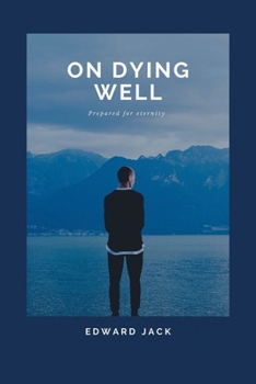 Paperback On Dying Well: Prepared for eternity Book
