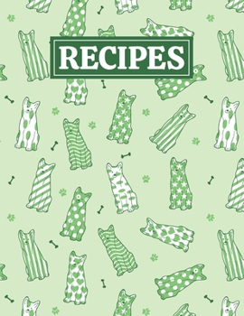 Recipes: Blank Journal Cookbook Notebook to Write In Your Personalized Favorite Recipes with Unique Dogs Themed Cover Design