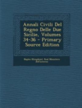 Paperback Annali Civili del Regno Delle Due Sicilie, Volumes 34-36 - Primary Source Edition [Italian] Book