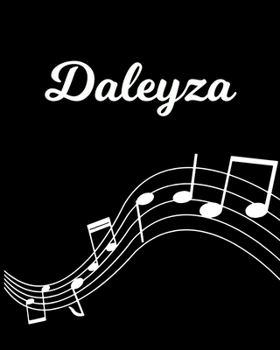 Daleyza: Sheet Music Note Manuscript Notebook Paper | Personalized Custom First Name Initial D | Musician Composer Instrument Composition Book | 12 ... Guide | Create Compose & Write Creative Songs