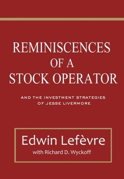 Paperback Reminiscences of a Stock Operator: and The Investment Strategies of Jesse Livermore (Illustrated) Book