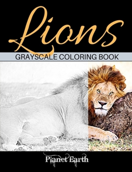 Paperback Lions Grayscale Coloring Book: Lions and Lioness. Grayscale Coloring Book for Adults. Book