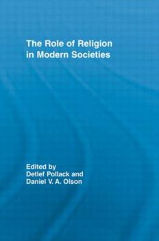 The Role of Religion in Modern Societies - Book  of the Routledge Advances in Sociology