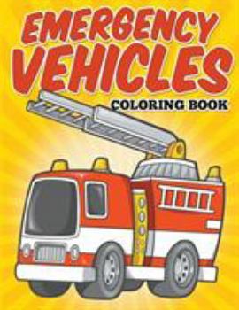 Paperback Emergency Vehicles Coloring Book: Kids Coloring Books Book