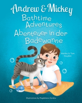 Paperback Andrew and Mickey: the Perfect Bath Time Duo (Bilingual Book for Kids Ages 1-4 - English and German) Book
