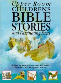 Hardcover Upper Room Children's Bible Stories and Fascinating Facts Book