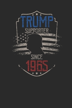 Trump Supporter Since 1965: Dotted Bullet Grid Notebook / Journal (6 X 9) – Gift Idea For Donald Trump Supporter, and 4th of July