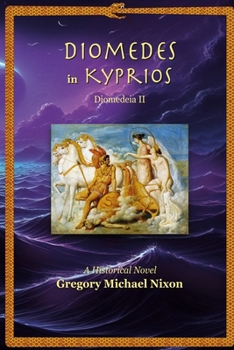 Diomedes in Kyprios (Diomedeia Series)