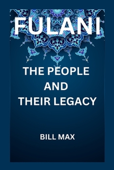 Paperback Fulani: The People and Their Legacy Book