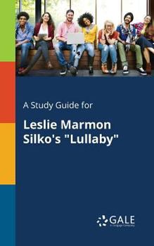 Paperback A Study Guide for Leslie Marmon Silko's "Lullaby" Book