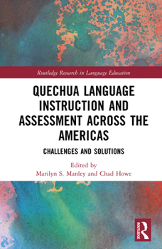 Hardcover Quechua Language Instruction and Assessment Across the Americas: Challenges and Solutions Book