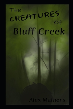 Paperback The Creatures of Bluff Creek Book