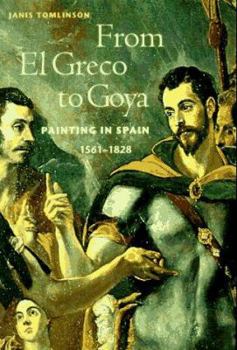 Paperback From El Greco to Goya: Painting in Spain 1561-1828 (Perspectives) (Trade Version) Book