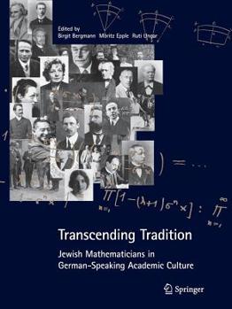 Paperback Transcending Tradition: Jewish Mathematicians in German Speaking Academic Culture Book