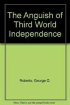 Paperback The Anguish of Third World Independence: The Sierra Leone Experience Book