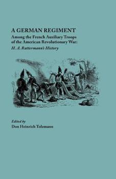 Paperback German Regiment Among the French Auxiliary Troops of the American Revolutionary War: H. A. Rattermann's History Book