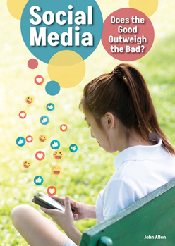 Hardcover Social Media: Does the Good Outweigh the Bad? Book