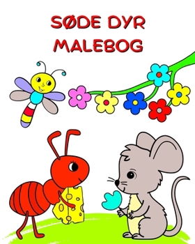 Søde Dyr Malebog: Illustrationer med natur og dyr, farvelægning til børn over 3 år