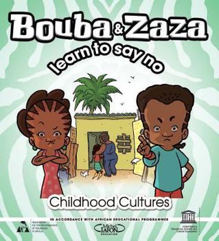Paperback Bouba and Zaza Learn to Say 'No': Childhood Culture Series Book