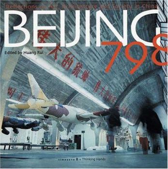 Paperback Beijing 798: Reflections On Art, Architecture And Society In China (English and Chinese Edition) Book
