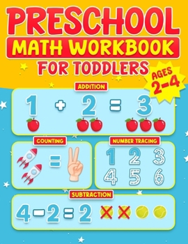 Paperback Preschool Math Workbook for Toddlers Ages 2-4: Learning Activities Activity Book Addition and Subtraction Number Tracing Counting Matching Activities [Large Print] Book