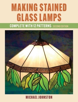 Paperback Making Stained Glass Lamps: Complete with 12 Patterns Book
