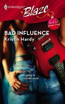 Bad Influence - Book #4 of the Sex & The Supper Club