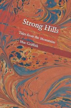 Paperback Strong Hills: Tales from the Mountains Book