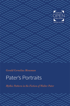 Paperback Pater's Portraits: Mythic Pattern in the Fiction of Walter Pater Book