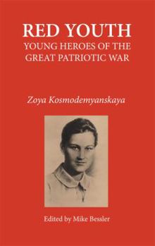 Paperback Red Youth: Young Heroes of the Great Patriotic War; Volume One: Zoya Kosmodemyanskaya (Volume One) Book