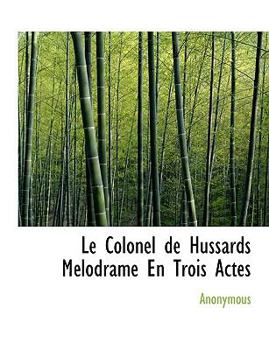 Paperback Le Colonel de Hussards M Lodrame En Trois Actes Book