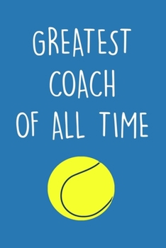 Paperback Greatest Tennis Coach Journal: Blank Lined Notebook To Write In, Best Gift For Tennis Coachs. Book