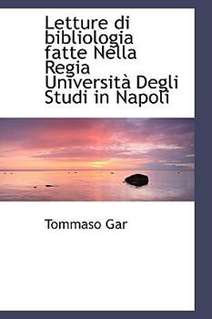 Paperback Letture Di Bibliologia Fatte Nella Regia Universit Degli Studi in Napoli Book