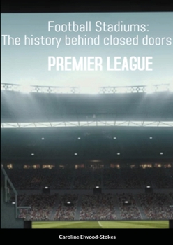 Paperback Football Stadiums: The history behind the Premier League Book