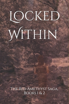 Paperback Locked Within and Crave Forbade: The Red Amethyst Saga, Books 1 & 2 Book